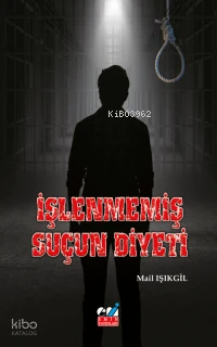 İşlenmemiş Suçun Diyeti | Mail Işıkgil | Emin Yayınları