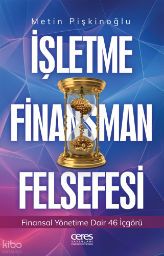 İşletme Finansman Felsefesi;Finansal Yönetime Dair 46 İçgörü