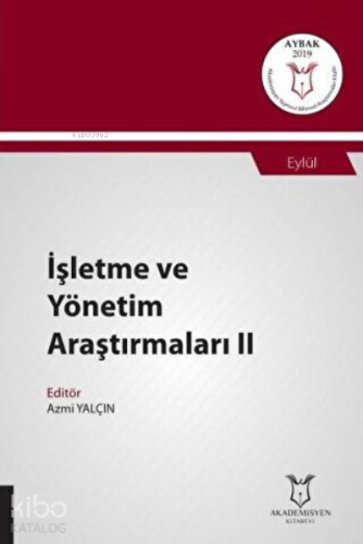 İşletme ve Yönetim Araştırmaları II;(Aybak 2019 Eylül)