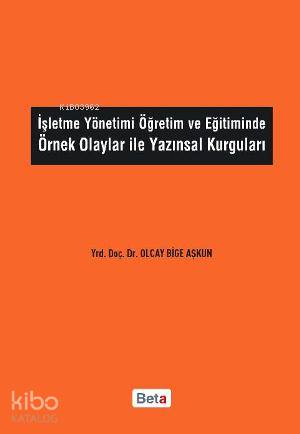 İşletme Yönetimi Öğretim ve Eğitiminde Örnek Olaylar ile Yazınsal Kurguları