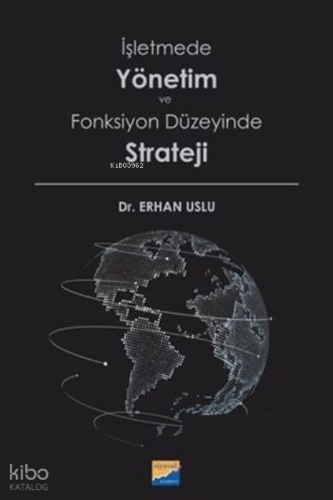 İşletmede Yönetim ve Fonksiyon Düzeyinde Strateji