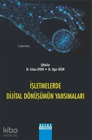 İşletmelerde Dijital Dönüşümün Yansımaları
