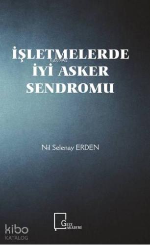 İşletmelerde İyi Asker Sendromu