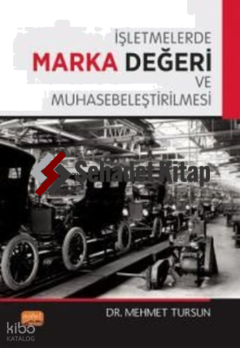 İşletmelerde Marka Değeri ve Muhasebeleştirilmesi
