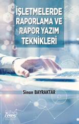İşletmelerde Raporlama ve Rapor Yazım Teknikleri | Sinan Bayraktar | C