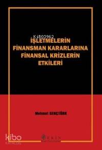 İşletmelerin Finansman Kararlarına Finansal Krizlerin Etkileri