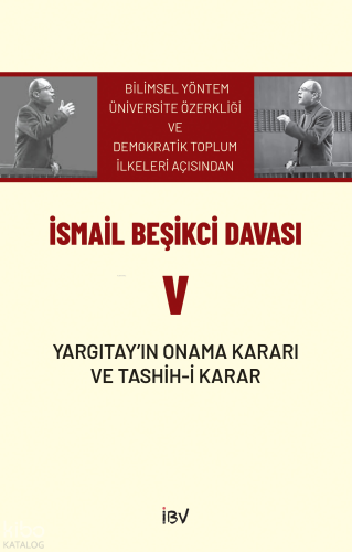 İsmail Beşikci Davası V;Yargıtay'ın Onama Kararı ve Tashih-i Karar | İ