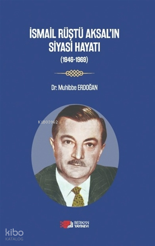 İsmail Rüştü Aksal’ın Siyasi Hayatı