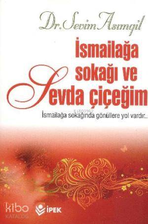 İsmailağa Sokağı ve Sevda Çiçeğim