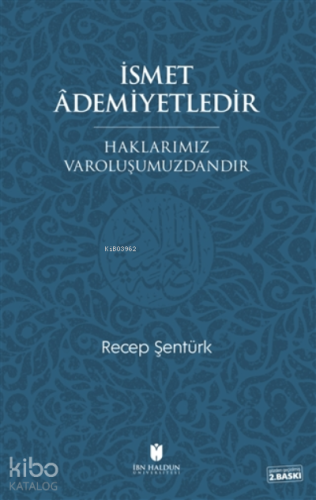 İsmet Ademiyetledir Haklarımız Varoluşumuzdandır