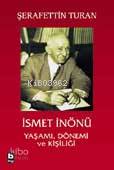 İsmet İnönü Yaşamı Dönemi ve Kişiliği (ciltsiz)