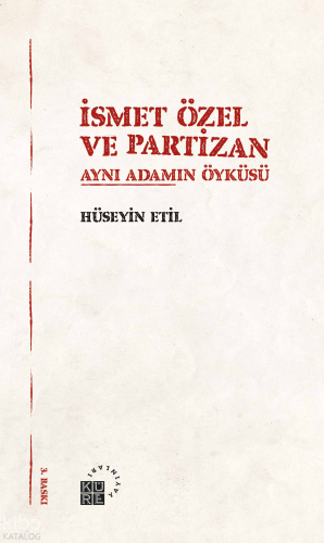 İsmet Özel ve Partizan; Aynı Adamın Öyküsü