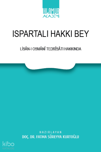 Ispartalı Hakkı Bey;Lisan-ı Osmani Tedrisatı Hakkında