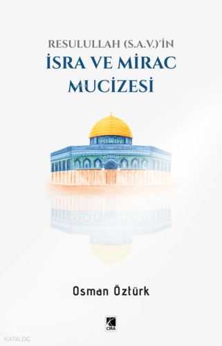 İsra ve Mirac Mucizesi | Osman Öztürk | Çıra Yayınları