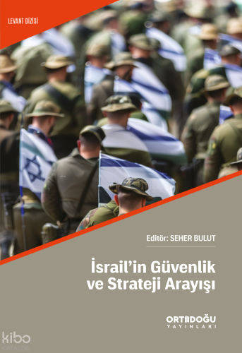 İsrail’in Güvenlik ve Strateji Arayışı | Kolektif | Ortadoğu Yayınları