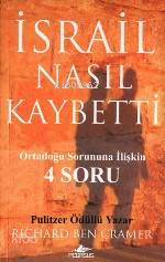 İsrail Nasıl Kaybetti; Ortadoğu Sorununa İlişkin 4 Soru