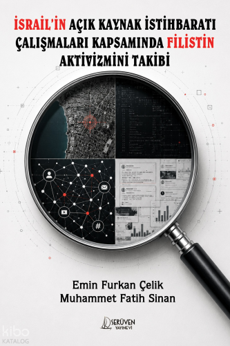 İsrail'in Açık Kaynak İstihbaratı Çalışmaları Kapsamında Filistin Akti