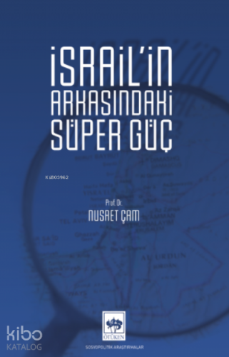 İsrail'in Arkasındaki Süper Güç | Nusret Çam | Ötüken Neşriyat