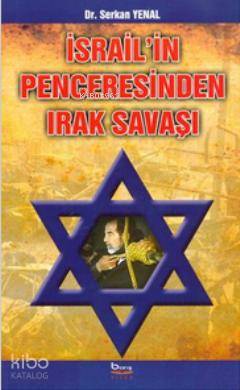 İsrail'in Penceresinden Irak Savaşı