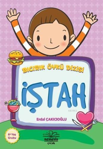 İştah (6+ Yaş); Bıcırık Öykü Dizisi