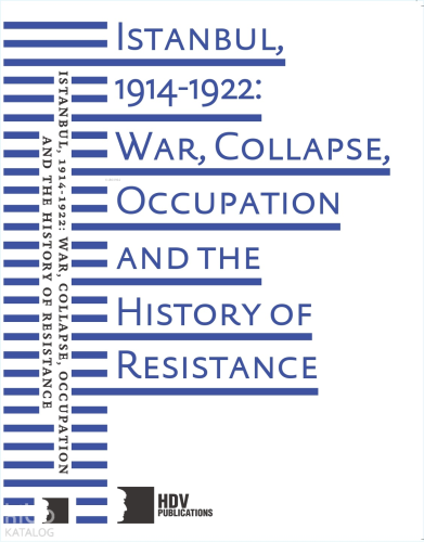 Istanbul, 1914-1922: War, Collapse, Occupation And The History of Resi