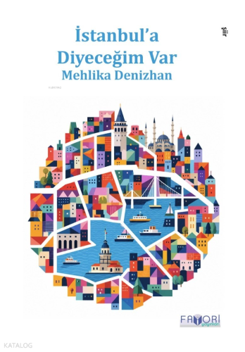 İstanbul’a Diyeceğim Var