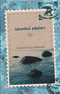 İstanbul Adaları | Gustave Schlumberger | Karma Kitaplar