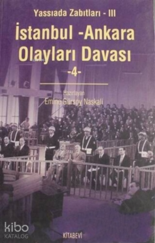 İstanbul - Ankara Olayları Davası Cilt: 4 | Emine Gürsoy Naskali | Kit