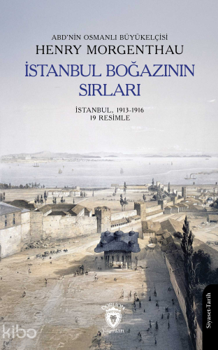 İstanbul Boğazının Sırları;İstanbul, 1913-1916 19 Resimle
