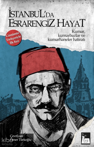 İstanbul’da Esrarengiz Hayat;Kumar,Kumarbazlar ve Kumarhaneler Hatıratı