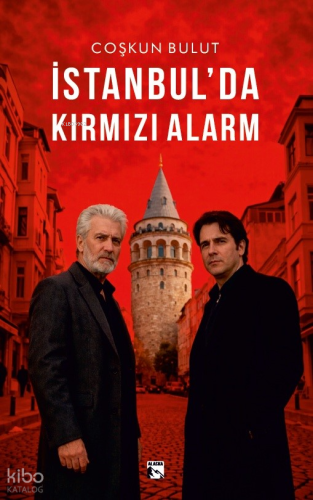 İstanbul’da Kırmızı Alarm | Coşkun Bulut | Alaska Yayınevi