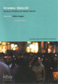 İstanbul Gençliği; Gençlik Değerleri Araştırması