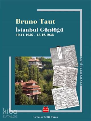 İstanbul Günlüğü; 10.11.1936 - 13.12.1938 | Bruno Taut | Kırmızıkedi Y