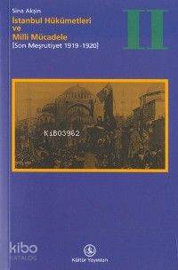 İstanbul Hükümetleri ve Milli Mücadele / Cilt 2 | Sina Akşin | Türkiye