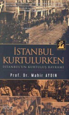 İstanbul Kurtulurken - İstanbul'un Kurtuluş Bayramı