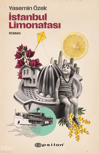 İstanbul Limonatası | Yasemin Özek | Epsilon Yayınevi
