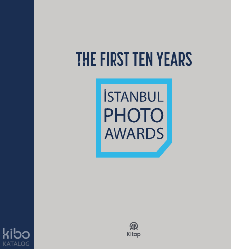 İstanbul Photo Awards ;The First Ten Years