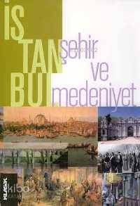 İstanbul; Şehir ve Medeniyet