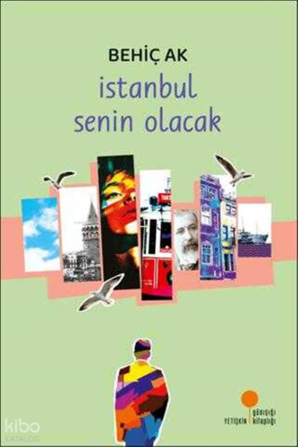 İstanbul Senin Olacak | Behiç Ak | Günışığı Kitaplığı