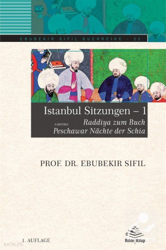 Istanbul Sitzungen;Raddiya zum Buch Peschawar Nächte der Schia | Ebube