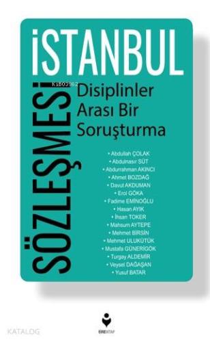 İstanbul Sözleşmesi - Disiplinler Arası Bir Soruşturma | Erol Göka | T