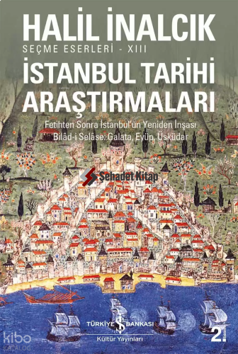 İstanbul Tarihi Araştırmaları; Fetihten Sonra İstanbul'un Yeniden İnşası Bilad-i Selase, Galata, Eyüp, Üsküdar