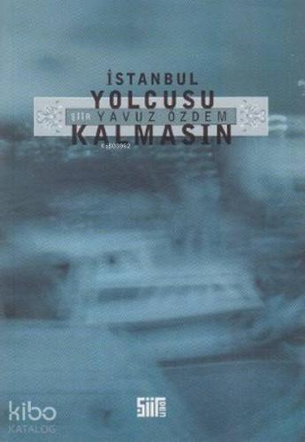 İstanbul Yolcusu Kalmasın