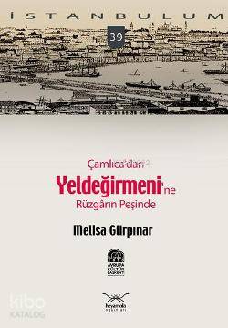 İstanbulum 39| Çamlıca'dan Yeldeğirmeni'ne Rüzgarın Peşinde