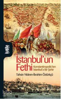 İstanbul'un Fethi; Konstantinopolis'ten İstanbul'a Bir Şehir
