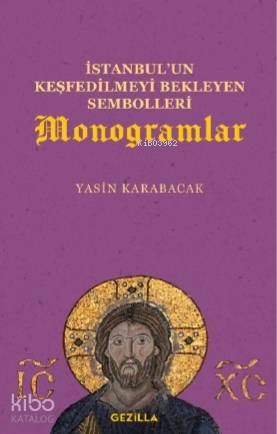 İstanbul'un Keşfedilmeyi Bekleyen Sembolleri Monogramlar