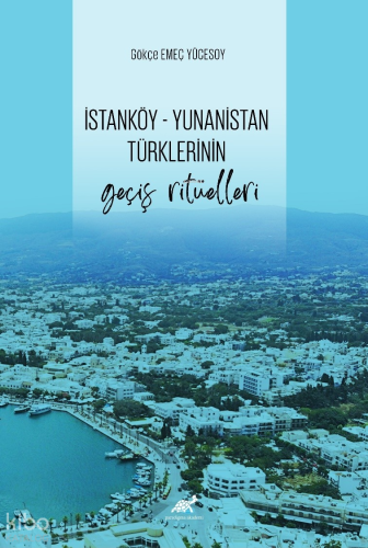 İstanköy – Yunanistan Türklerinin Geçiş Ritüelleri
