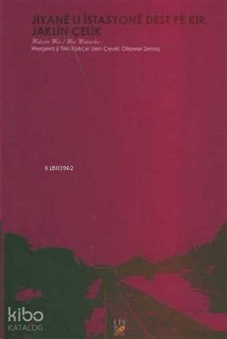 İstasyonda Başladı Hayat / Jiyane Lı İstasyone Dest Pe Kır