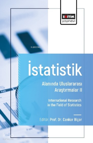 İstatistik Alanında Uluslararası Araştırmalar-II;International Research in the Field of Statistics
