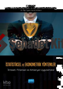 İstatistiksel Ve Ekonometrik Yöntemler - İktisadi, Finansal ve Aktüeryal Uygulamalar